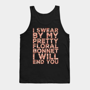 I Swear By My Pretty Floral Bonnet Tank Top